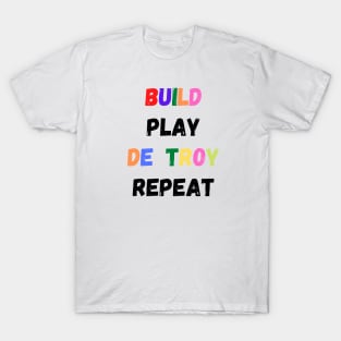 Build Play Destroy Repeat, Funny Gift for Kids T-Shirt